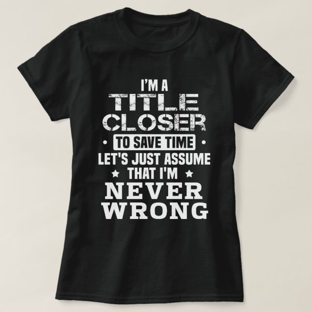 Title Closer T-Shirt (Design Front)