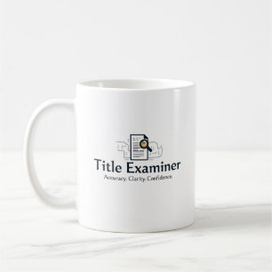 Title Examiner Mug – Accuracy. Clarity. Confidence