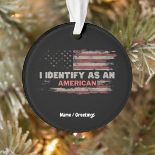 Title: I Identify As An American US Flag Design Ornament