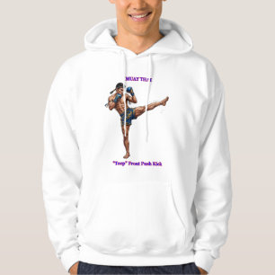Title: Muay Thai Teep – Explosive Front Push Kick  Hoodie