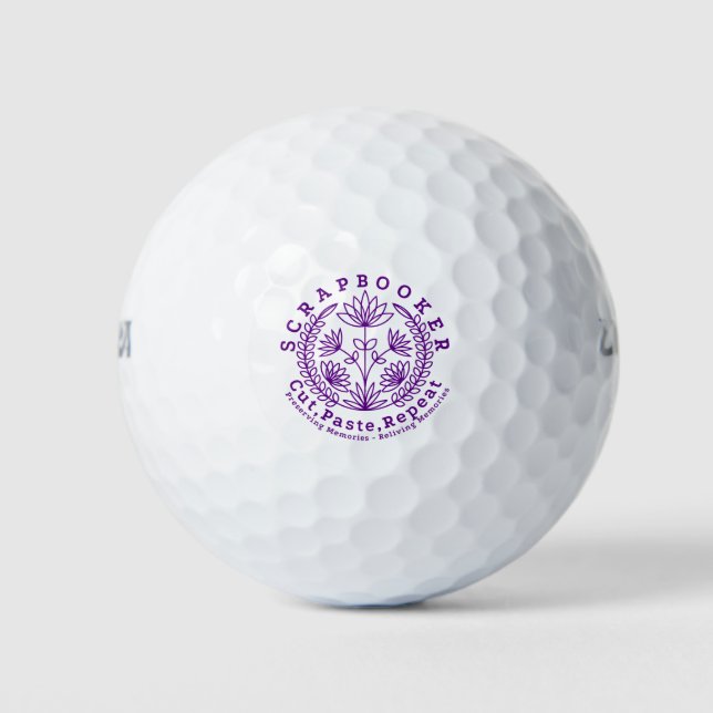 Title:  “Scrapbookers - Cut, Paste and Repeat” Golf Balls (Front)