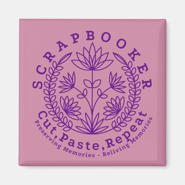 Title:  “Scrapbookers - Cut, Paste and Repeat” Magnet (Front)