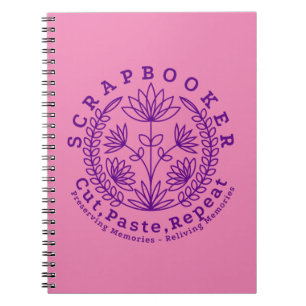 Title: “Scrapbookers - Cut, Paste and Repeat” Notebook