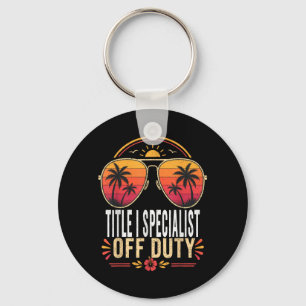 Title Specialist Off Duty Summer Sungles Vacation Keychain