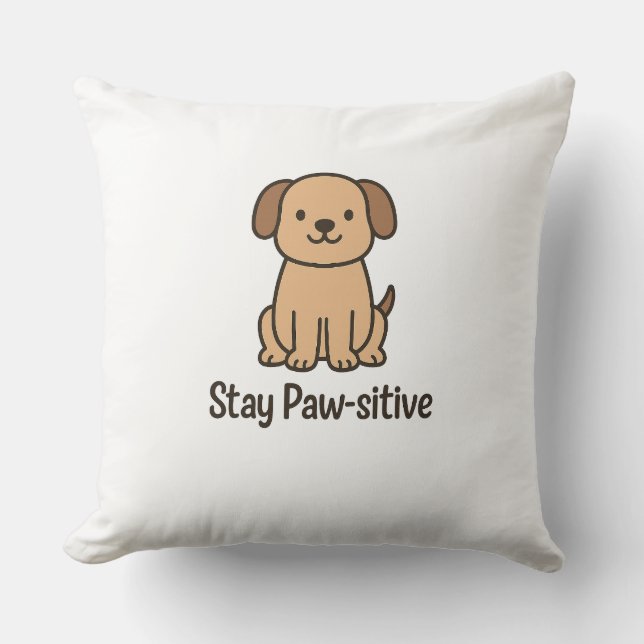 Title: Stay Paw-sitive – Cute Dog Design with Posi Throw Pillow (Front)