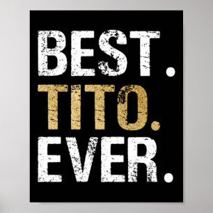 Tito Ever Gift For Spanish Mexican Grandpa  Poster