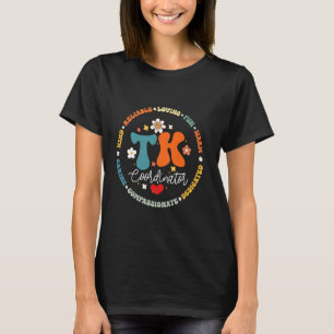 TK Coordinator Squad Transitional-Kindergarten Sch T-Shirt