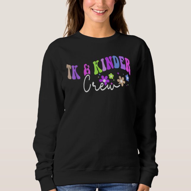 TK & Kinder Crew TK Teacher Groovy Transitional Ki Sweatshirt (Front)