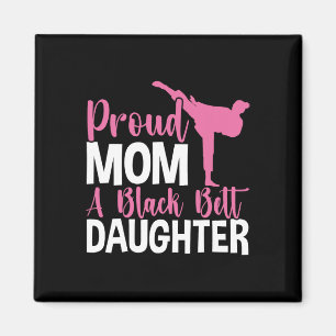 Tkd Karate Judo Proud Mom Of A Black Belt Daughter Magnet