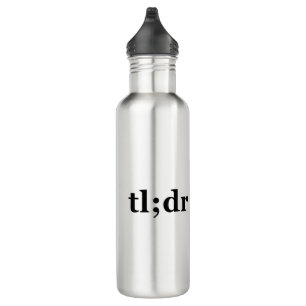 TL;DR means "Too Long; Didn't Read" 710 Ml Water Bottle