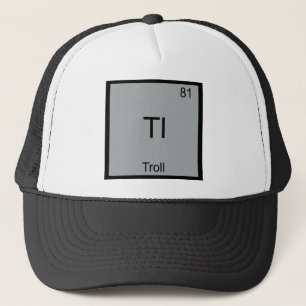 Tl - Troll Funny Element Meme Periodic Chemistry Trucker Hat