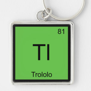 Tl - Trololo Chemistry Element Symbol Meme T-Shirt Keychain