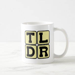 TLDR Too Long Didn't Read TL;DR Internet Acronym Coffee Mug