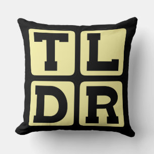 TLDR Too Long Didn't Read TL;DR Internet Acronym Throw Pillow