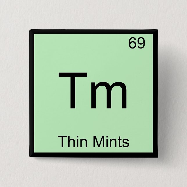 Tm - Thin Mints Funny Chemistry Element Symbol Tee 2 Inch Square Button (Front)