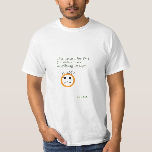 TMI T-Shirt (Front)