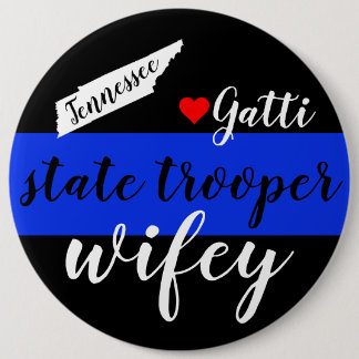 TN State Trooper Wifey Button-Blue Line w/Name 6 Inch Round Button