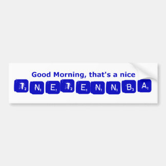 TNETENNBA - Good Morning Bumper Sticker