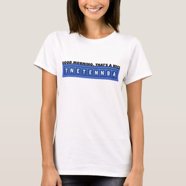 TNETENNBA - Good Morning T-Shirt (Front)