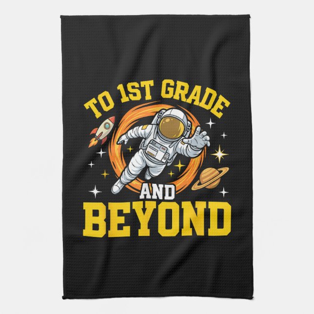 to 1st Grade and Beyond Astronaut Student Kitchen Towel (Vertical)