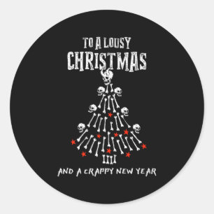 To A Lousy Christmas And A Crappy New Year (anti X Classic Round Sticker