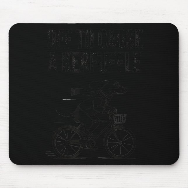 To A Off Cause Kerfuffle Dachshund Dog Mouse Pad (Front)