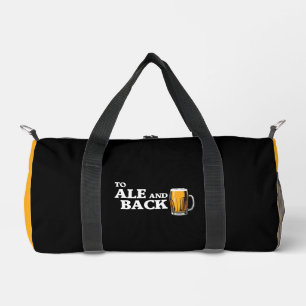 To Ale And Back - Beer Lover Quote Duffle Bag