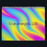 To an energetic 2010 calendar<br><div class="desc">a calendar that will bring you energy change the title,  add your own pictures or write what the month inspires you</div>
