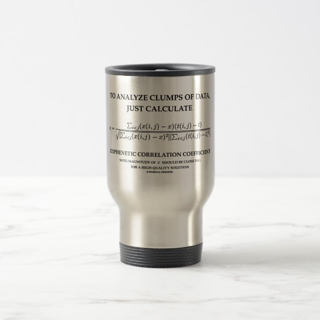 To Analyze Clumps Data Calculate Cophenetic Corr Travel Mug (Center)