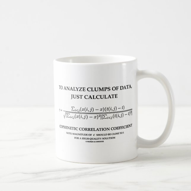 To Analyze Clumps Of Data Cophenetic Correlation Coffee Mug (Right)