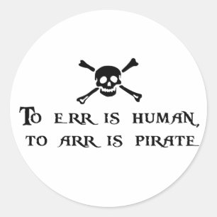 To Arr Is Pirate Classic Round Sticker