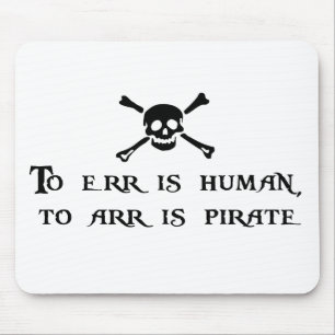 To Arr Is Pirate Mouse Pad