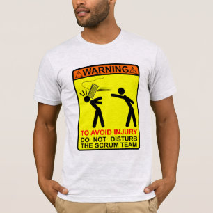 TO AVOID INJURY, DO NOT DISTURB THE SCRUM TEAM T-Shirt