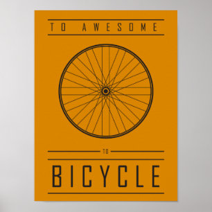 To Awesome, To Bicycle Poster