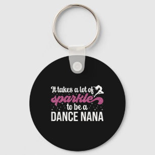 To Be A Dance Nana Grandma Dancing Nana Of A Dance Keychain