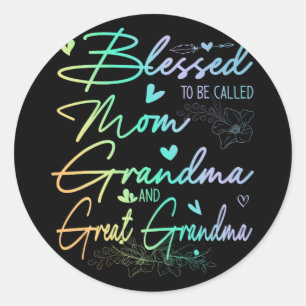 To Be Called Mom Grandma And Great Grandma Floral  Classic Round Sticker