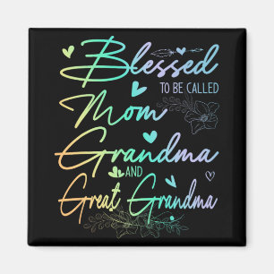To Be Called Mom Grandma And Great Grandma Floral  Magnet