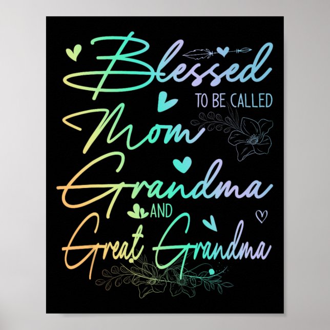 To Be Called Mom Grandma And Great Grandma Floral  Poster (Front)