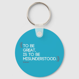 To be great is to be misunderstood Emerson quote Keychain
