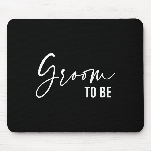 To Be Groom Wedding Bridal Bachelorette Party Mouse Pad (Front)