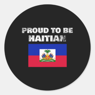 To Be Haitian - Haiti Flag Anti Racism Classic Round Sticker