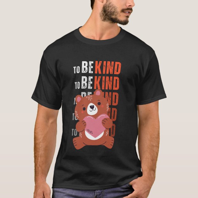 To Be Kind Best Design T-Shirt (Front)