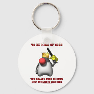 To Be King Of Code Really Need To Know Slice Dice Keychain