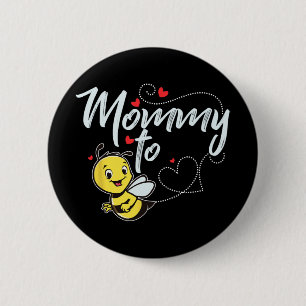 To Be Mommy To Bee New Mommy 2024 Mothers Day Preg 2 Inch Round Button