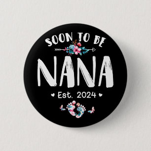 To Be Nana 2024 Mothers Day First Time Mom Pregnan 2 Inch Round Button