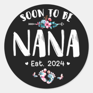 To Be Nana 2024 Mothers Day First Time Mom Pregnan Classic Round Sticker