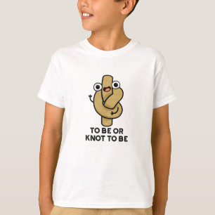 To Be Or Knot To Be Funny Shakespeare Rope Pun  T-Shirt