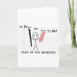 To Be or Not To Be Card