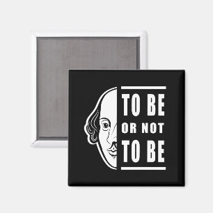 To Be Or Not To Be Shakespeare Quote Thespian Magnet