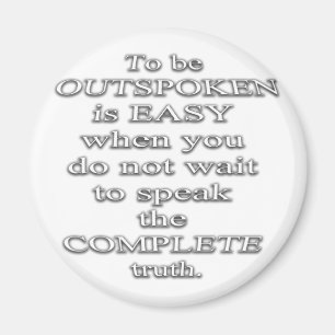 To Be Outspoken Is Easy..  (Quote) Magnet